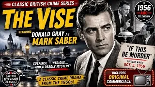 Thumbnail: 🎬 The Vise – “If This Be Murder” (1956) | Classic British Crime TV | Mark Saber