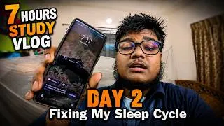 Thumbnail: Day 2 of FIXING MY SLEEP CYCLE ! 7 Hours Study Vlog | Study Routine |College Student | SI Mahir