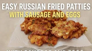 Thumbnail: Easy Russian Fried Patties with Sausage and Eggs | Crispy and Delicious!