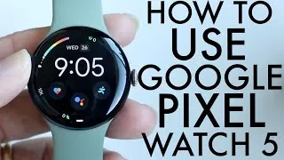 Thumbnail: How To Use Your Google Pixel Watch 5! (Complete Beginners Guide)