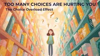 Thumbnail: Why More Choices Make You Less Happy (The Choice Overload Effect)