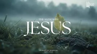 Thumbnail: TIME ALONE WITH JESUS  - Soaking Worship Instrumental | Living With God