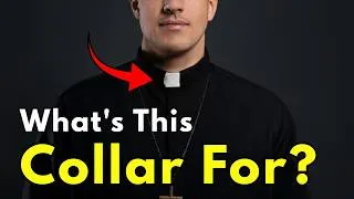 Thumbnail: Why Do Priests Wear Collars?