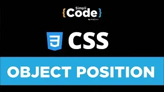 Thumbnail: CSS Object Position Property Explained | Object Position Property in CSS | CSS Tutorial | SimpliCode