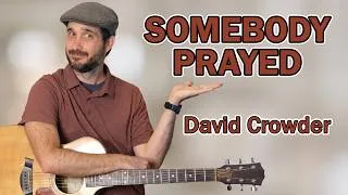 Thumbnail: How To Play “Somebody Prayed” On Guitar - (David Crowder)