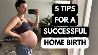 Thumbnail: TOP 5 TIPS FOR A SUCCESSFUL HOME BIRTH