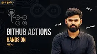 Thumbnail: GitHub Actions Hands-On Tutorial in Tamil | Create Your First Workflow | Part 1