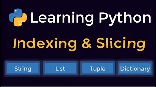 Thumbnail: Indexing and Slicing in String List Tuple and Dictionary
