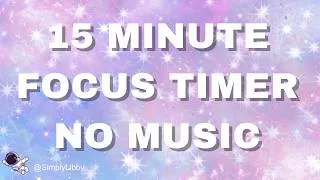 Thumbnail: 15- Minute Timer- NO MUSIC | Timers for ADHD-No mid roll ads! 