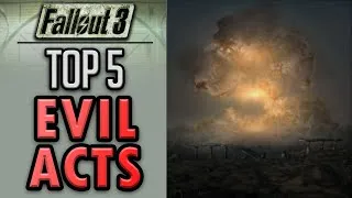 Thumbnail: Fallout 3 - Top 5 Most Evil Acts You Can Perform