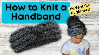 Thumbnail: Knit a BEGINNER Chunky, Squishy Headband 🧶 Easy Beginner Tutorial!