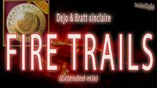 Thumbnail: Fire trails / Dejo & Bratt Sinclaire