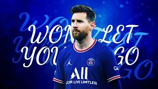 Thumbnail: Lionel Messi - Won’t Let You Go ❄️ | Skills & Goals | 2021/2022 HD