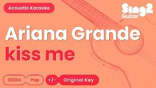 Thumbnail: Ariana Grande - kiss me (Acoustic Karaoke)