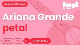 Thumbnail: Ariana Grande - petal (Acoustic Karaoke)