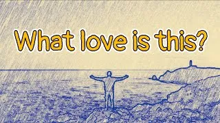 Thumbnail: What love is this?