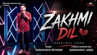 Thumbnail: Zakhmi Dil | Original Song By Sudhanshu Divakar | Sudhanshu Joshi | New Original Song