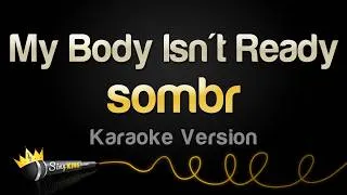 Thumbnail: sombr - My Body Isn't Ready (Karaoke Version)