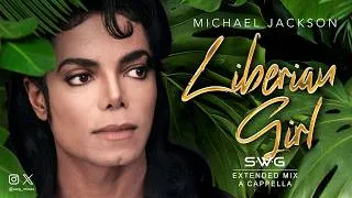 Thumbnail: LIBERIAN GIRL (SWG Extended Mix A Cappella) MICHAEL JACKSON (Bad)