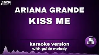 Thumbnail: ARIANA GRANDE - KISS ME ( KARAOKE HD WITH GUIDE MELODY )