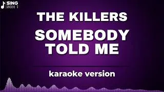 Thumbnail: THE KILLERS - SOMEBODY TOLD ME ( KARAOKE HD )