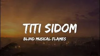 Thumbnail: Titi Sidom - Blind Musical Flames (Lyrics)