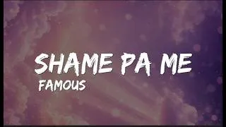 Thumbnail: Famous - Shame Pa Me  (Lyrics)