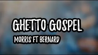 Thumbnail: Ghetto Gospel - Morris ft Bernard (Lyrics)