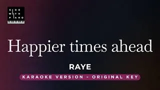 Thumbnail: Happier Times Ahead. - RAYE (Original Key Karaoke) - Piano Instrumental Cover with Lyrics