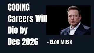 Thumbnail: Coding careers will die by Dec 2026: Elon Musk