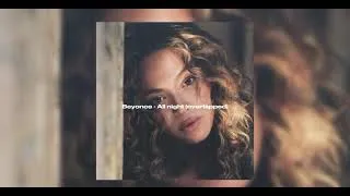 Thumbnail: Beyoncé - All night (overlapped)