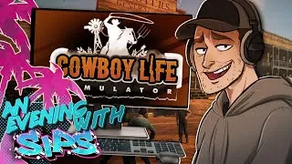 Thumbnail: Cowboy Life Simulator - An Evening With Sips