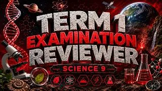 Thumbnail: SCIENCE 9 TERM 1 EXAMINATION REVIEWER
