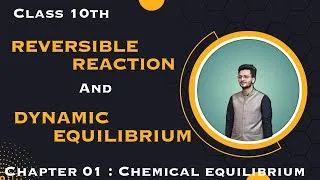 Thumbnail: Reversible reaction and Dynamic equilibrium | Chemical Equilibrium | Class 10