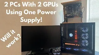 Thumbnail: 2 PCs with one power supply (Will it work?)