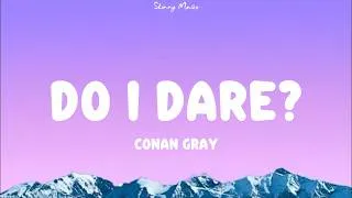 Thumbnail: Conan Gray - Do I Dare? (Lyrics Video)