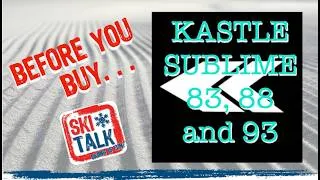 Thumbnail: BEFORE YOU BUY: 2027 Kästle Sublime Collection with SkiTalk.com