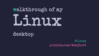 Thumbnail: Walkthrough of my Linux Desktop