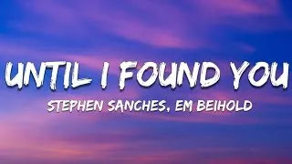 Thumbnail: Until I Found You (Lyrics) | Stephen Sanchez & Em Beihold | Skyline Studio