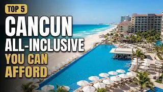 Thumbnail: Top 5 Luxury All‑Inclusive Resorts in Cancun You Can Afford (2026)