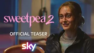 Thumbnail: Sweetpea Season 2 | Official Teaser | Sky