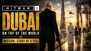 Thumbnail: HITMAN World of Assassination – Dubai: On Top of the World | Full Gameplay Walkthrough​
