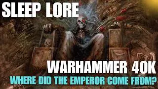 Thumbnail: The Emperor's True Origins | A Warhammer 40k Sleep Lore Deep Dive