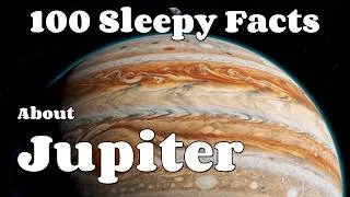 Thumbnail: 100 Sleepy Facts About Jupiter — Fall Asleep to the Cosmos