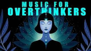 Thumbnail: Do You Overthink Everything? | Deep Brain Reset and Anxiety Relief Music
