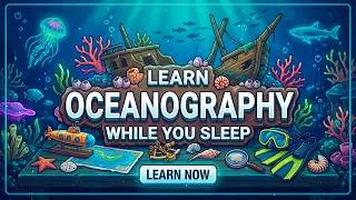 Thumbnail: Oceanography for Sleep: Marine Systems and Life To Fall Asleep To | Sleep Learning Academy