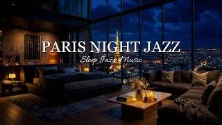 Thumbnail: Paris Night Jazz | Elegant Bedroom with Soft Jazz Piano Music & Eiffel Tower View for Insomnia
