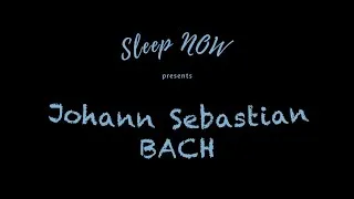 Thumbnail: No Ads | Black Screen | J.S. Bach - Sleep NOW