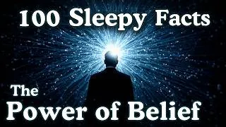Thumbnail: The Power of Belief | 100 Fascinating Facts to Fall Asleep To | No Adverts