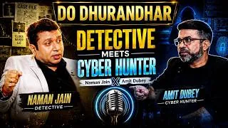 Thumbnail: No One Is Truly Anonymous | Detective Naman Jain × Amit Dubey Reveal How Cyber Criminals Are Tracked